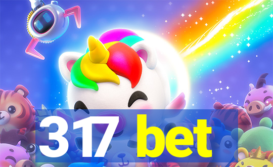 317 bet